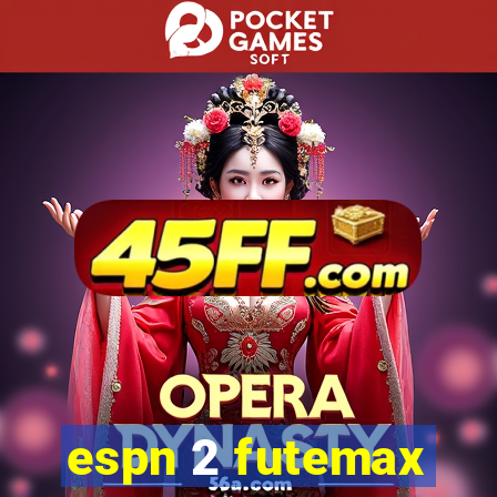 espn 2 futemax